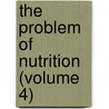 The Problem Of Nutrition (Volume 4) by League Of Nations