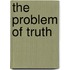 The Problem Of Truth