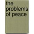 The Problems Of Peace