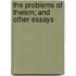 The Problems Of Theism; And Other Essays