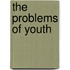 The Problems Of Youth