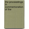The Proceedings In Commemoration Of The by Essex Institute