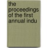 The Proceedings Of The First Annual Indu by Industrial Safety Conference