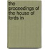 The Proceedings Of The House Of Lords In