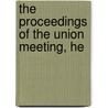 The Proceedings Of The Union Meeting, He door Union Safety Committee