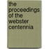 The Proceedings Of The Webster Centennia