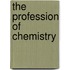 The Profession Of Chemistry