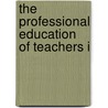 The Professional Education Of Teachers I door Cleveland Foundation. Commission