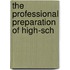 The Professional Preparation Of High-Sch
