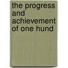 The Progress And Achievement Of One Hund door Charles Morris