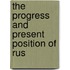 The Progress And Present Position Of Rus