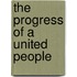 The Progress Of A United People