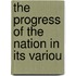 The Progress Of The Nation In Its Variou