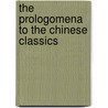 The Prologomena To The Chinese Classics by James Legge
