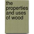 The Properties And Uses Of Wood