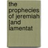 The Prophecies Of Jeremiah [And Lamentat
