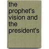 The Prophet's Vision And The President's door Edward Lindsay Powell