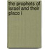The Prophets Of Israel And Their Place I