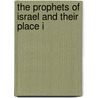The Prophets Of Israel And Their Place I door Wilber Smith