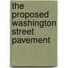 The Proposed Washington Street Pavement door Merton James Douthitt