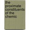 The Proximate Constituents Of The Chemic door Gustavus Detlef Hinrichs