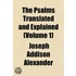 The Psalms Translated And Explained (Vol