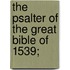 The Psalter Of The Great Bible Of 1539;