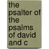 The Psalter Of The Psalms Of David And C