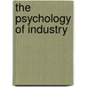 The Psychology Of Industry door James Drever