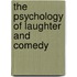 The Psychology Of Laughter And Comedy