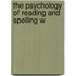 The Psychology Of Reading And Spelling W