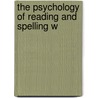 The Psychology Of Reading And Spelling W by Phil Gates