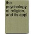 The Psychology Of Religion, And Its Appl
