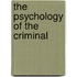 The Psychology Of The Criminal