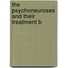 The Psychoneuroses And Their Treatment B door Joseph Jules Djerine