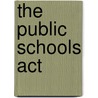 The Public Schools Act by Manitoba
