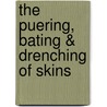 The Puering, Bating & Drenching of Skins door Joseph T. Wood