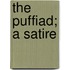 The Puffiad; A Satire