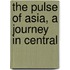 The Pulse Of Asia, A Journey In Central