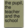 The Pupil, The Teacher And The School door Wade Crawford Barclay