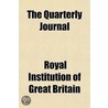The Quarterly Journal by Royal Institution of Great Britain