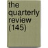 The Quarterly Review (145)