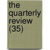 The Quarterly Review (35) by William Gifford