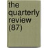 The Quarterly Review (87)