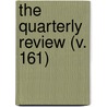 The Quarterly Review (V. 161) door Unknown Author