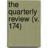 The Quarterly Review (V. 174)