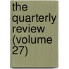 The Quarterly Review (Volume 27) by William Gifford
