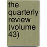 The Quarterly Review (Volume 43) door William Gifford