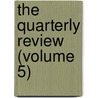The Quarterly Review (Volume 5) door William Gifford