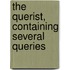 The Querist, Containing Several Queries